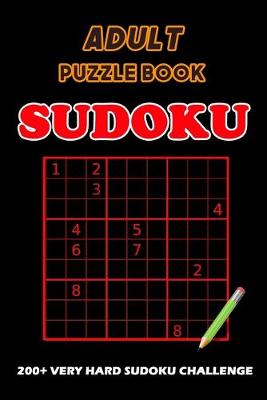 Cover of Adult Puzzle Book Sudoku - 200+ Very Hard Sudoku Challenge