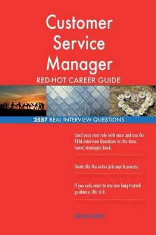 Cover of Customer Service Manager RED-HOT Career Guide; 2557 REAL Interview Questions