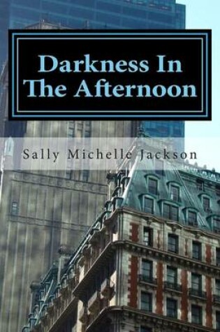Cover of Darkness In The Afternoon