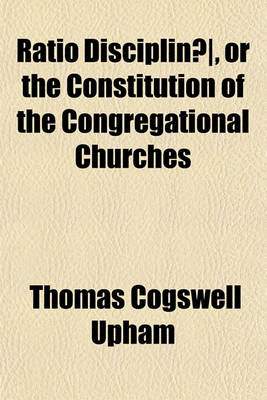 Book cover for Ratio Disciplinae, or the Constitution of the Congregational Churches