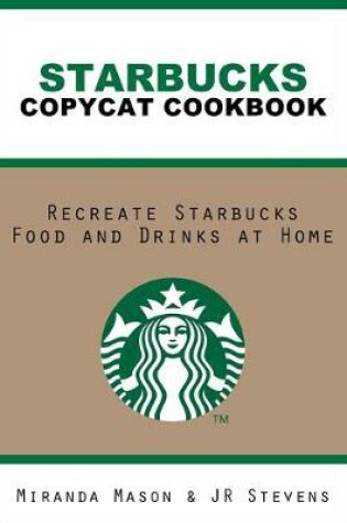 Cover of Starbucks Copycat Cookbook