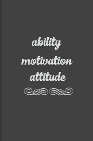 Cover of Ability Motivation Attitude