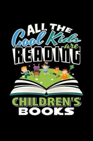 Cover of All the Cool Kids are Reading Children's Books