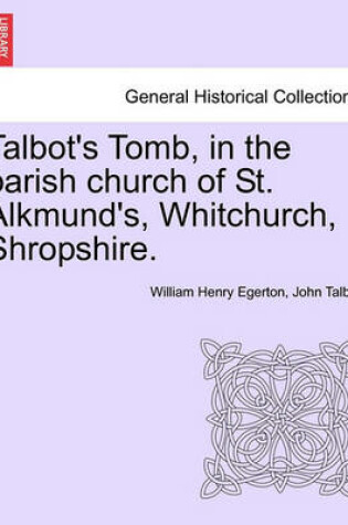 Cover of Talbot's Tomb, in the Parish Church of St. Alkmund's, Whitchurch, Shropshire.