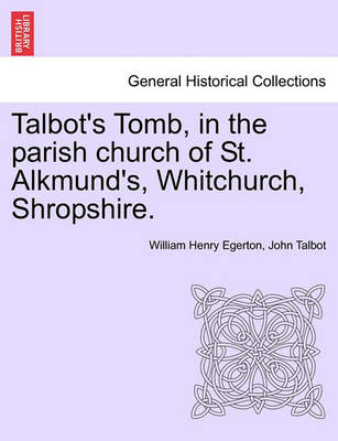 Book cover for Talbot's Tomb, in the Parish Church of St. Alkmund's, Whitchurch, Shropshire.