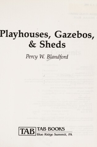 Cover of Playhouses, Gazebos and Sheds