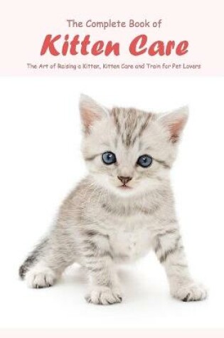 Cover of The Complete Book of Kitten Care