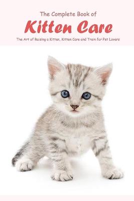 Book cover for The Complete Book of Kitten Care