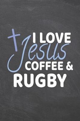 Book cover for I Love Jesus Coffee & Rugby