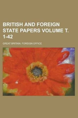 Cover of British and Foreign State Papers Volume . 1-42