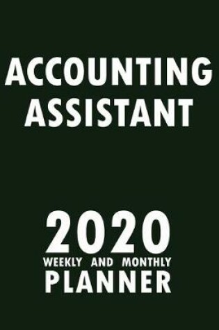 Cover of Accounting Assistant 2020 Weekly and Monthly Planner