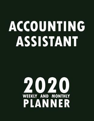 Book cover for Accounting Assistant 2020 Weekly and Monthly Planner