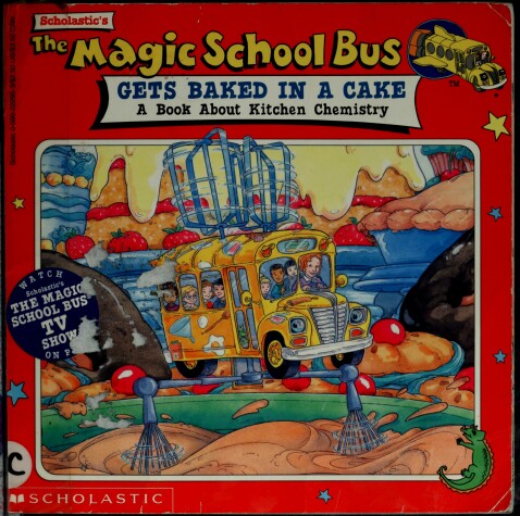 Book cover for Scholastic's the Magic School Bus Gets Baked in a Cake