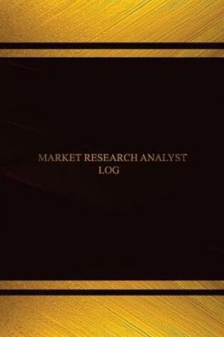 Cover of Market Research Analyst Log (Log Book, Journal - 125 pgs, 8.5 X 11 inches)