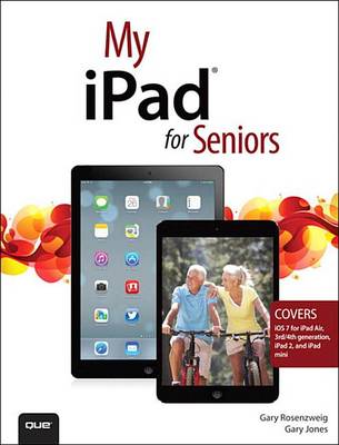 Book cover for My iPad for Seniors (Covers IOS 7 on iPad Air, iPad 3rd and 4th Generation, Ipad2, and iPad Mini)