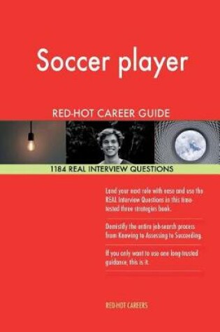 Cover of Soccer Player Red-Hot Career Guide; 1184 Real Interview Questions