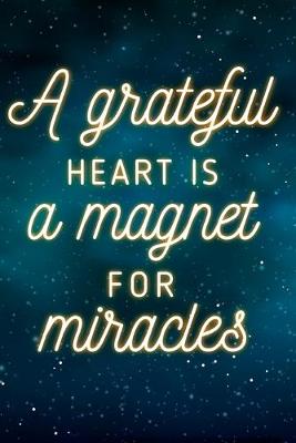 Book cover for A Grateful Heart Is a Magnet for Miracles