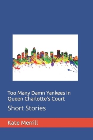 Cover of Too Many Damn Yankees in Queen Charlotte's Court