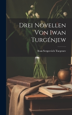 Book cover for Drei Novellen Von Iwan Turg�njew