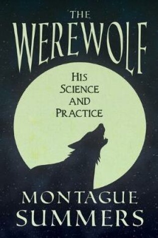 Cover of The Werewolf - His Science and Practices (Fantasy and Horror Classics)