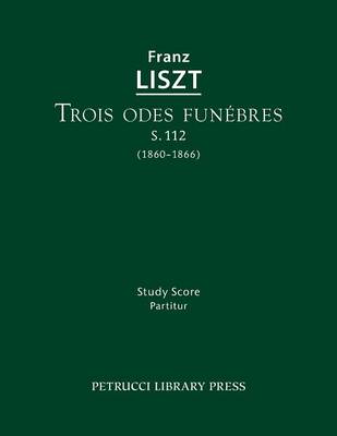 Book cover for Trois Odes Funebres, S.112