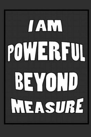 Cover of I Am Powerful Beyond Measure