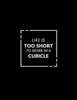 Cover of Life Is Too Short to Work in a Cubicle 2019 Planner