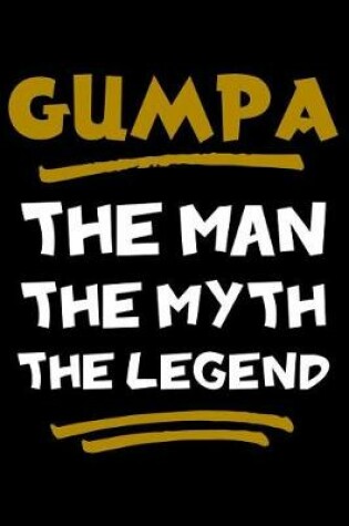 Cover of Gumpa The Man The Myth The Legend