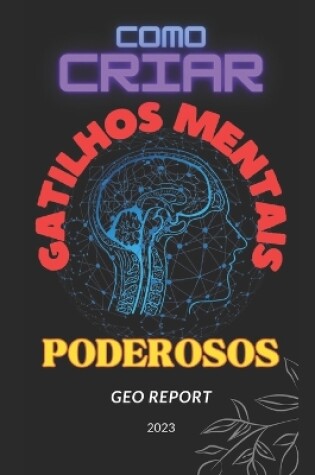 Cover of Como Criar Gatilhos Mentais Poderosos