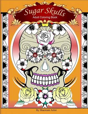 Book cover for Sugar Skulls: Adult Coloring Book