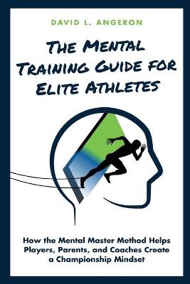 Cover of The Mental Training Guide for Elite Athletes