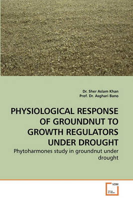 Book cover for Physiological Response of Groundnut to Growth Regulators Under Drought