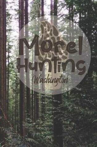 Cover of Morel Hunting Washington