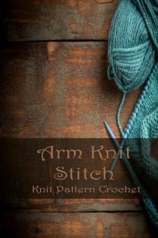 Cover of Arm Knit Stitch