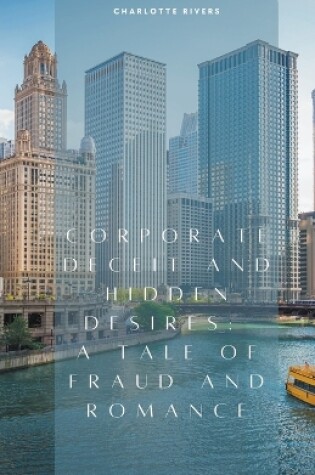 Cover of Corporate Deceit and Hidden Desires