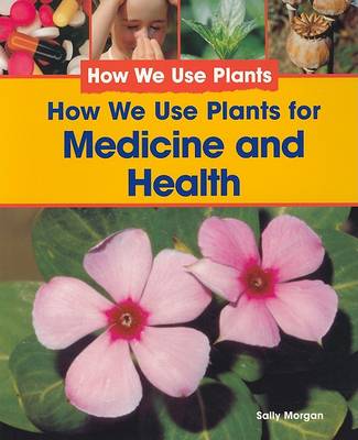 Book cover for How We Use Plants for Medicine and Health
