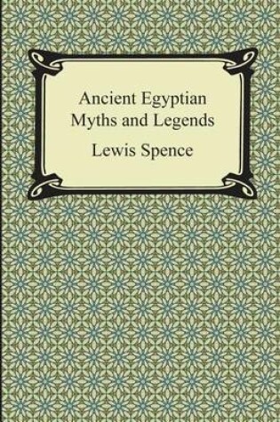 Cover of Ancient Egyptian Myths and Legends