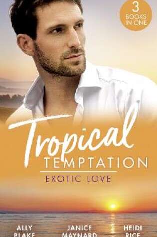 Cover of Tropical Temptation: Exotic Love