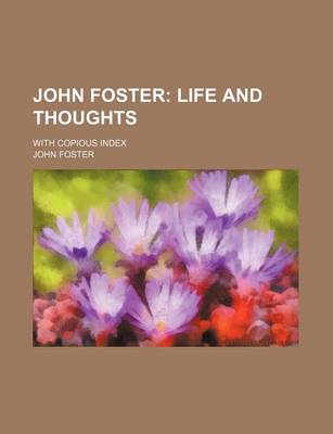 Book cover for John Foster; With Copious Index