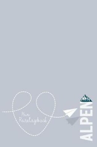 Cover of Alpen - Mein Reisetagebuch