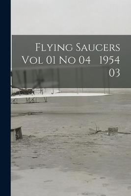 Cover of Flying Saucers Vol 01 No 04 1954 03