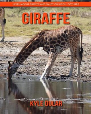 Book cover for Giraffe! Learn about Giraffe and Enjoy Colorful Pictures