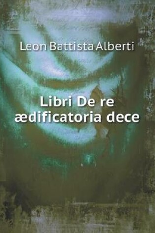 Cover of Libri De re ædificatoria dece