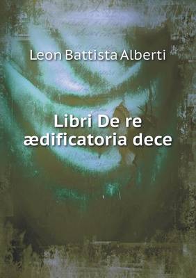 Book cover for Libri De re ædificatoria dece