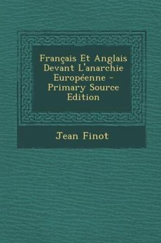 Cover of Francais Et Anglais Devant L'Anarchie Europeenne