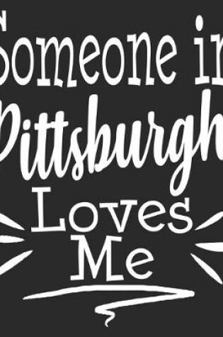 Cover of Someone In Pittsburgh Loves Me