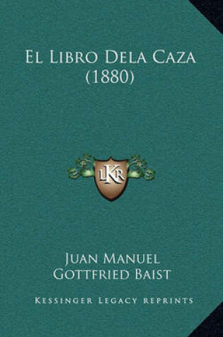 Cover of El Libro Dela Caza (1880)