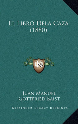 Book cover for El Libro Dela Caza (1880)