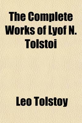 Book cover for The Complete Works of Lyof N. Tolstoi (Volume 5)