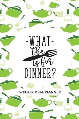 Book cover for What the Fork is for Dinner?